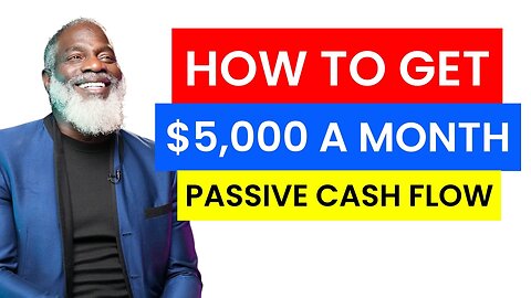 How to Get to How to Get $5,000 a Month Passive Cash Flow | Myron Golden