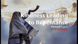 Kindness Leading to Repentance