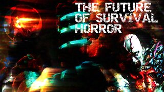 The Future of Survival Horror