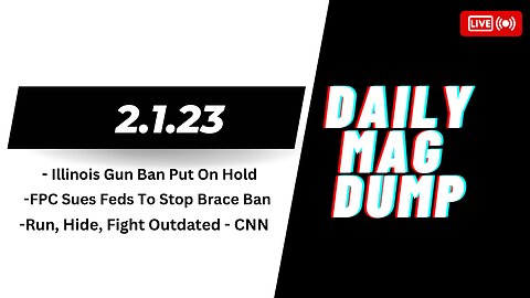 DMD 2.1.23 - Illinois AWB Put On Hold, Biden Sued Over Pistol Brace, Run, Hide, Fight Now Outdated