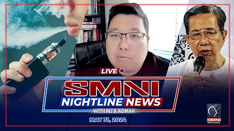 LIVE: SMNI Nightline News with MJ Mondejar & Admar Vilando | May 31, 2024