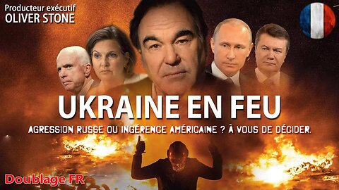 Documentaire : Ukraine en Feu - Version française intégrale