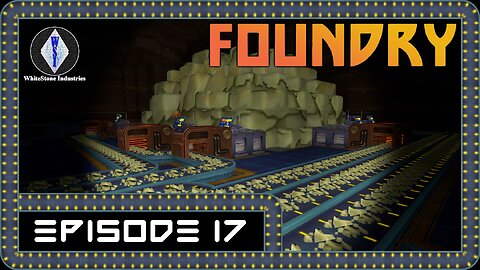 FOUNDRY | Gameplay | Episode 17