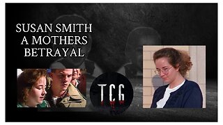 Susan Smith | A Mothers Betrayal (feat Proper Horrorshow)