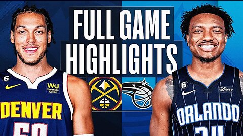 Denver Nuggets vs. Orlando Magic Full Game Highlights | Feb 9 | 2022-2023 NBA Season