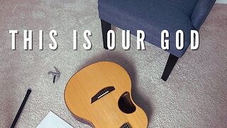 THIS IS OUR GOD / / Phil Wickham / / Acoustic Cover by Derek Charles Johnson / / Lyric Music Video