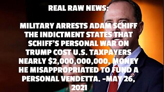REAL RAW NEWS: MILITARY ARRESTS ADAM SCHIFF THE INDICTMENT STATES THAT SCHIFF’S PERSONAL WAR ON TRUM
