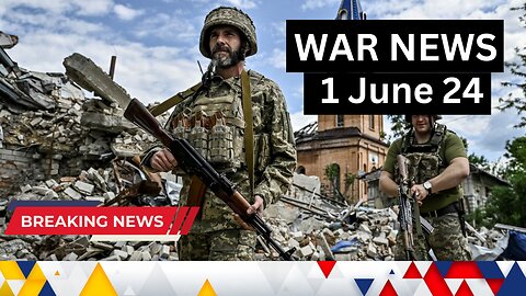 Global Tensions Escalate: June 1, 2024 Military Update