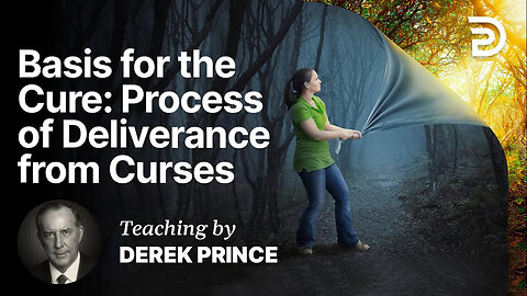 💥 Curses: Cause And Cure: Cure - Part D - Process Of Release/Deliverance From Curses