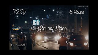 The Most Relaxing 6 Hours Of City Sounds