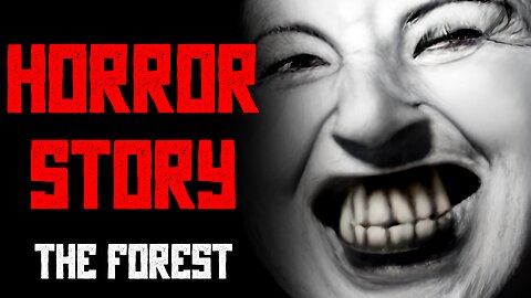 PSYCHOLOGICAL HORROR STORY THE FOREST