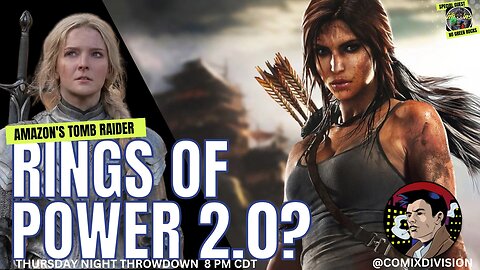 Thursday Night Throwdown 02-02-2023 - Will Tomb Raider Be Another Flop For Amazon?
