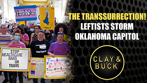 The Transsurrection! Leftists Storm Oklahoma Capitol | The Clay Travis & Buck Sexton Show