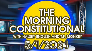 The Morning Constitutional: May 1st, 2024