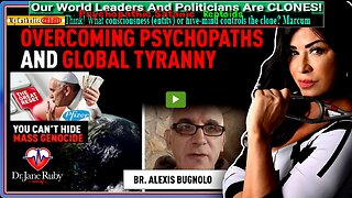 Dr. Jane Ruby: Overcoming Psychopaths and Global Tyranny (See first paragraph in description)