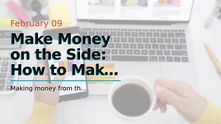 Make Money on the Side: How to Make Money From Home Without a Traditional Job