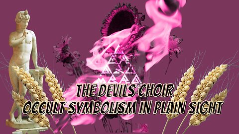 The Devil's Choir -Occult Satanic Symbolism in Pop Music Exposed