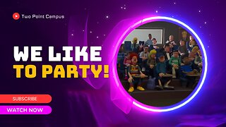 We Like To Party! (Two Point Campus Ep 3)