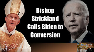 07 Feb 23, The Bishop Strickland Hour: Bishop Strickland Calls Biden to Conversion