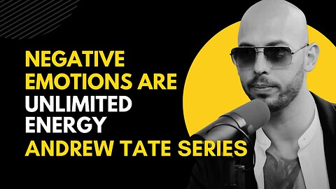 Negative Emotions are Unlimited Energy | Andrew Tate