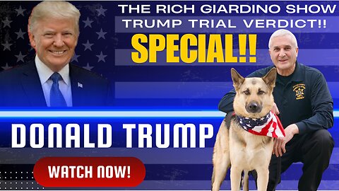 TRUMP TRIAL SPECIAL!!!! The Rich Giardino Show "Rich Giardino Breaks Down Trump Being Found Guilty!"