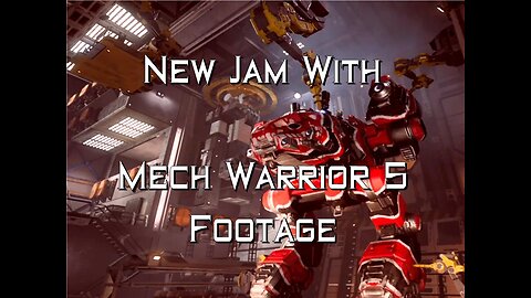 New Jam with Mech Warrior 5 Footage