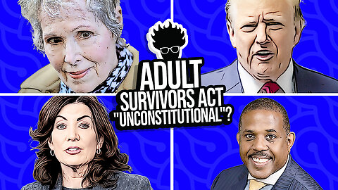 NY Senator Who Voted FOR "Adult Survivor Act" Now Says It's UNCONSTITUTIONAL Cuz He's Getting Sued!