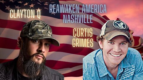 ReAwaken America | Musicians Curtis Grimes | Clayton Q | Nashville Music