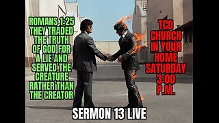 CHURCH AT YOUR PLACE ! ( SERMON 13 TRADING THE TRUTH FOR A LIE )