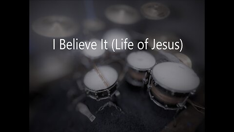 Jon Reddick- I Believe It (Life of Jesus)- Drum Cover