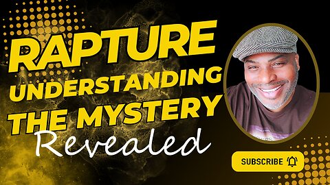 Rapture Understanding the Mystery - Revealed