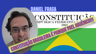 DANIEL FRAGA E A CONSTITUIÇÃO BRASILEIRA