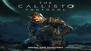 The Callisto Protocol (Original Game Soundtrack) Album.