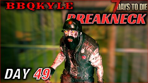 I Made a Mistake... (7 Days to Die - Breakneck: Day 49)