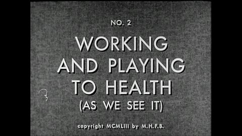 Working & Playing To Health, New York Mental Health Film Board (1953 Original Black & White Film)