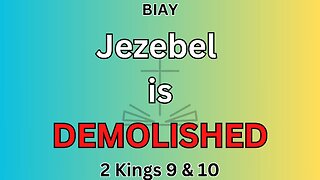 2 Kings 9 & 10: Jezebel is DEMOLISHED
