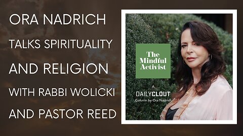 Ora Nadrich Talks Spirituality and Religion with Rabbi Wolicki and Pastor Reed