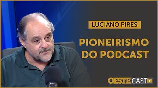 Luciano Pires: 'O podcast nasceu livre' | #oc