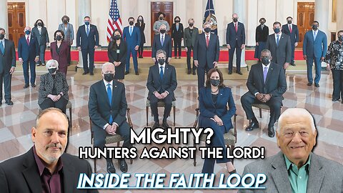 Mighty? Hunters Against the Lord! | Inside the Faith Loop