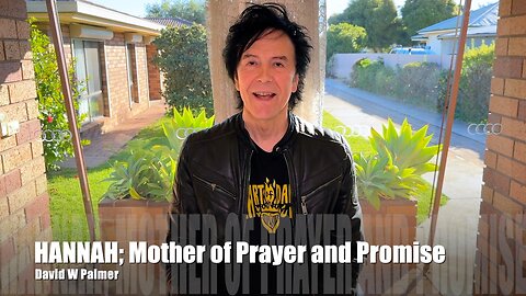 "Hannah, Mother of Prayer, Promise, and Follow Through" - David W Palmer (2024)