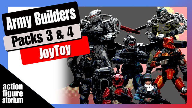 Affordable Army Builders from JoyToy | Builder Packs 3 and 4 Review | One Love People