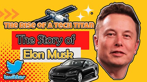 Elon Musk: The Journey from Entrepreneur to Tech Titan