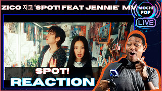 ZICO 지코 ‘SPOT! feat JENNIE’ Official MV Reaction