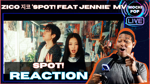 ZICO 지코 ‘SPOT! feat JENNIE’ Official MV Reaction