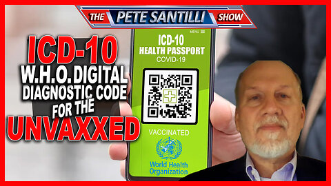 The W.H.O. Implemented a Digital Diagnostic Code to Track the Unvaxxed Called ICD-10 | Leo Hohmann