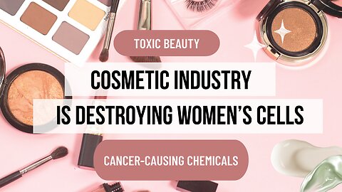 Dangerous and Toxic Chemicals in Cosmetics and Makeup