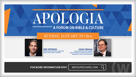 APOLOGIA: Forum with Eric Metaxas and John Zmirak