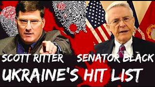 🔴 Ukraine's Dirty Secret "Hit List" Scott Ritter, Senator Black on how USA funds it