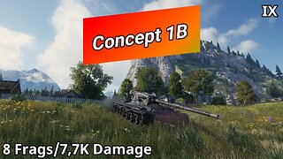 Concept 1B (8 Frags/7,7K Damage) | World of Tanks