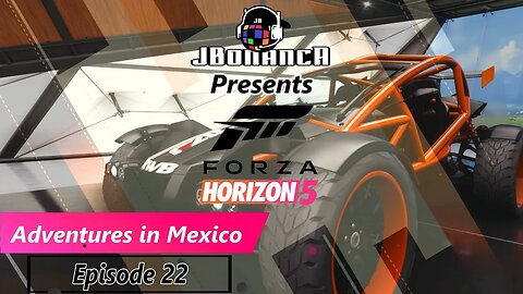 Adventures in Mexico - Episode 22 - #ForzaHorizon5